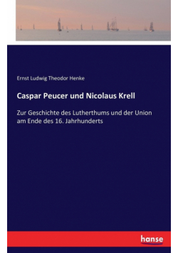 Caspar Peucer und Nicolaus Krell