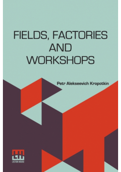 Fields, Factories And Workshops