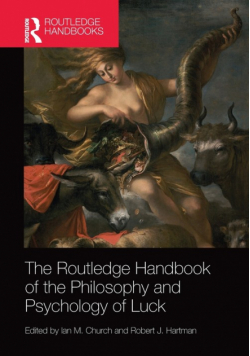 The Routledge Handbook of the Philosophy and Psychology of Luck