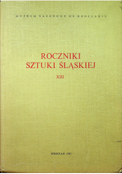 Roczniki sztuki Śląskiej XIII
