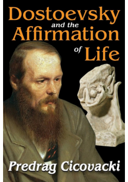 Dostoevsky and the Affirmation of Life