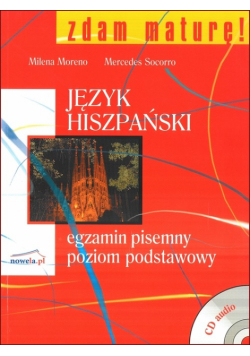 M. - Zdam maturę: Język hiszpański egzamin pisemny Poziom podstawowy Książka z plytą CD