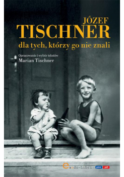 Józef Tischner dla tych, którzy go nie znali