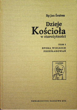 Dzieje Kościoła w starożytności Tom 1