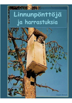Linnnunpönttöjä ja harrastuksia