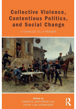 Collective Violence, Contentious Politics, and Social Change