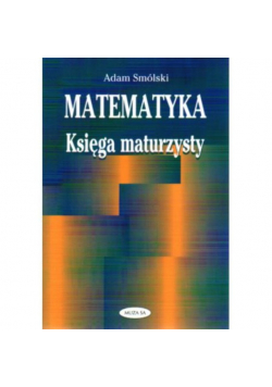 Matematyka księga maturzysty