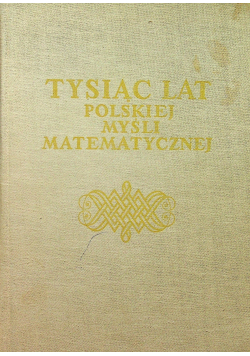 Tysiąc lat polskiej myśli matematycznej