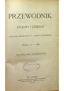 Przewodnik Naukowy i Literacki rocznik XVI 1888r