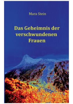 Das Geheimnis der verschwundenen Frauen
