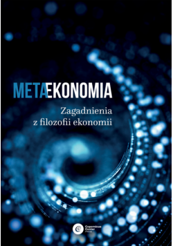 Metaekonomia. Zagadnienia z filozofii ekonomii
