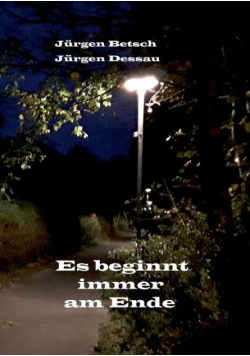 Es beginnt immer am Ende