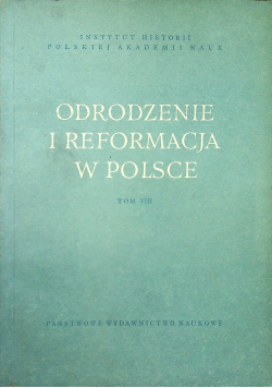 Odrodzenie i reformacja w Polsce Tom VIII