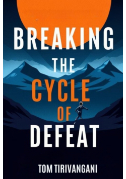 The Secret of Breaking The Cycle of Defeat