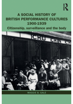 A Social History of British Performance Cultures 1900-1939