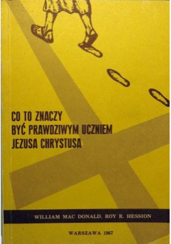 Co to znaczy być prawdziwym uczniem Jezusa Chrystusa