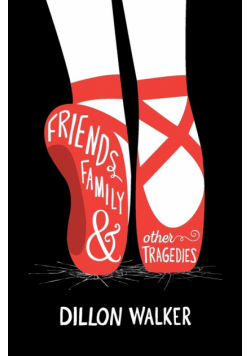Friends, Family, And Other Tragedies