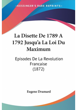 La Disette De 1789 A 1792 Jusqu'a La Loi Du Maximum