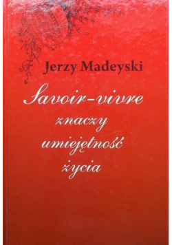 Savoir vivre znaczy umiejętność życia