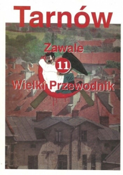 Tarnów Zawale 11 wielki przewodnik