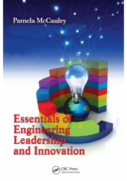 Essentials of Engineering Leadership and Innovation