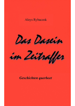 Das Dasein im Zeitraffer