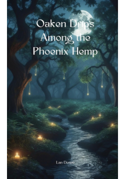Oaken Drips Among the Phoenix Hemp