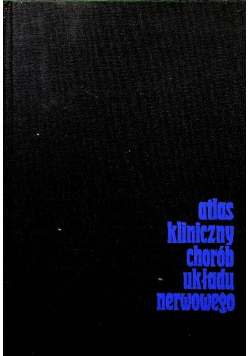 Atlas kliniczny chorób układu nerwowego