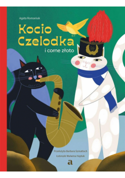 Kocio Czelodka i corne złoto. Kocia Szajka
