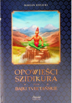 Opowieści Szidikura i inne Bajki Tybetańskie