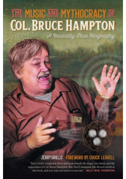 The Music and Mythocracy of Col. Bruce Hampton