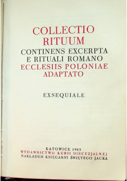 Collectio Rituum Continens Excerpta E Rituali Romano Ecclesiis Poloniae Adaptato Exsequiale