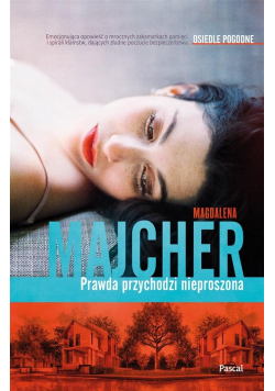 Prawda przychodzi nieproszona Osiedle Pogodne