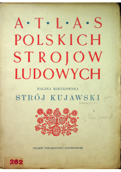 Atlas Polskich Strojów Ludowych Strój Kujawski