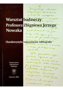 Warsztat badawczy  Profesora Zbigniewa Jerzego Nowaka