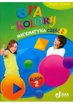 B. - Gra w kolory 2 Matematyka: Podręcznik z ćwiczeniami część 2