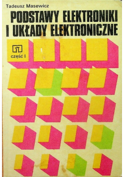Podstawy elektroniki i układy elektroniczne Część 1