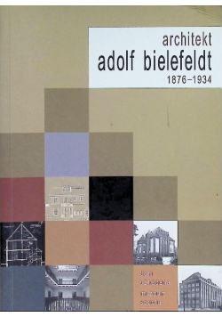 Architekt Adolf Bielefeldt 1876-1934