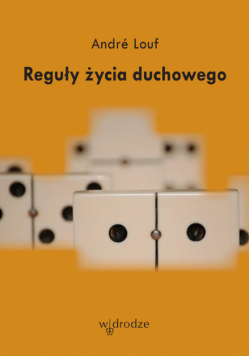 Louf Andre - Reguły życia duchowego