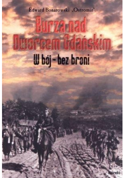 Burza nad Dworcem Gdańskim W bój bez broni