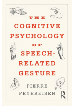 The Cognitive Psychology of Speech-Related Gesture