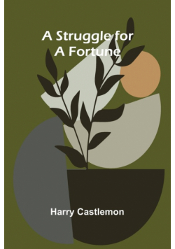 A Struggle for a Fortune