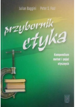 Przybornik etyka Kompendium metod i pojęć etycznych