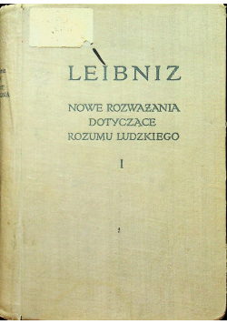 Leibniz nowe rozważania dotyczące rozumu ludzkiego tom 1