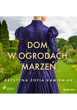 Dom w ogrodach marzeń
