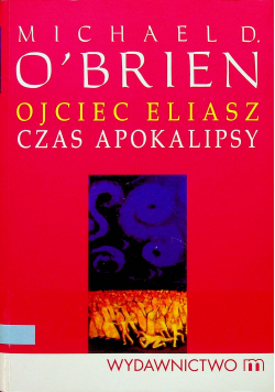 Ojciec Eliasz Czas apokalipsy