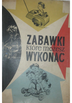 Zabawki które możesz wykonać