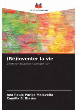 (Ré)inventer la vie