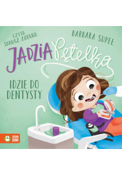 Jadzia Pętelka idzie do dentysty