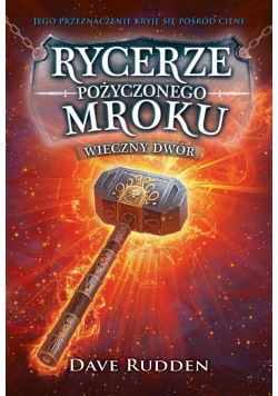 Rycerze Pożycznonego Mroku Tom 2 Wieczny dwór
